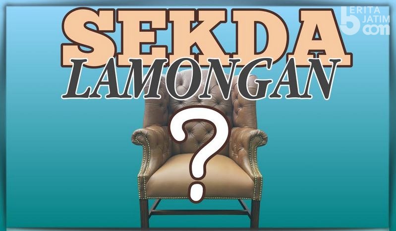 Berebut Sekda Lamongan, 5 Pejabat Ini Bersaing Ketat Meski Senyap