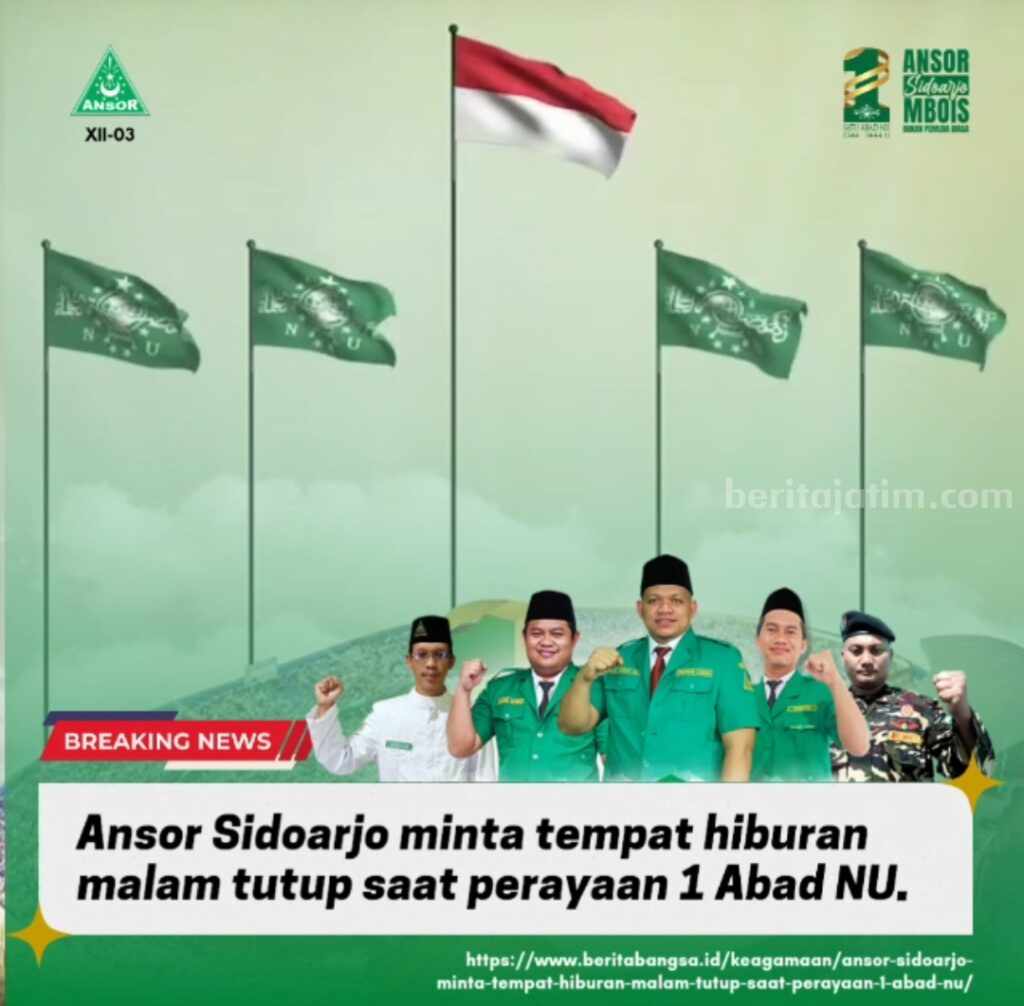 PC Ansor Sidoarjo Minta Hiburan Malam Tutup Saat Resepsi Satu Abad NU