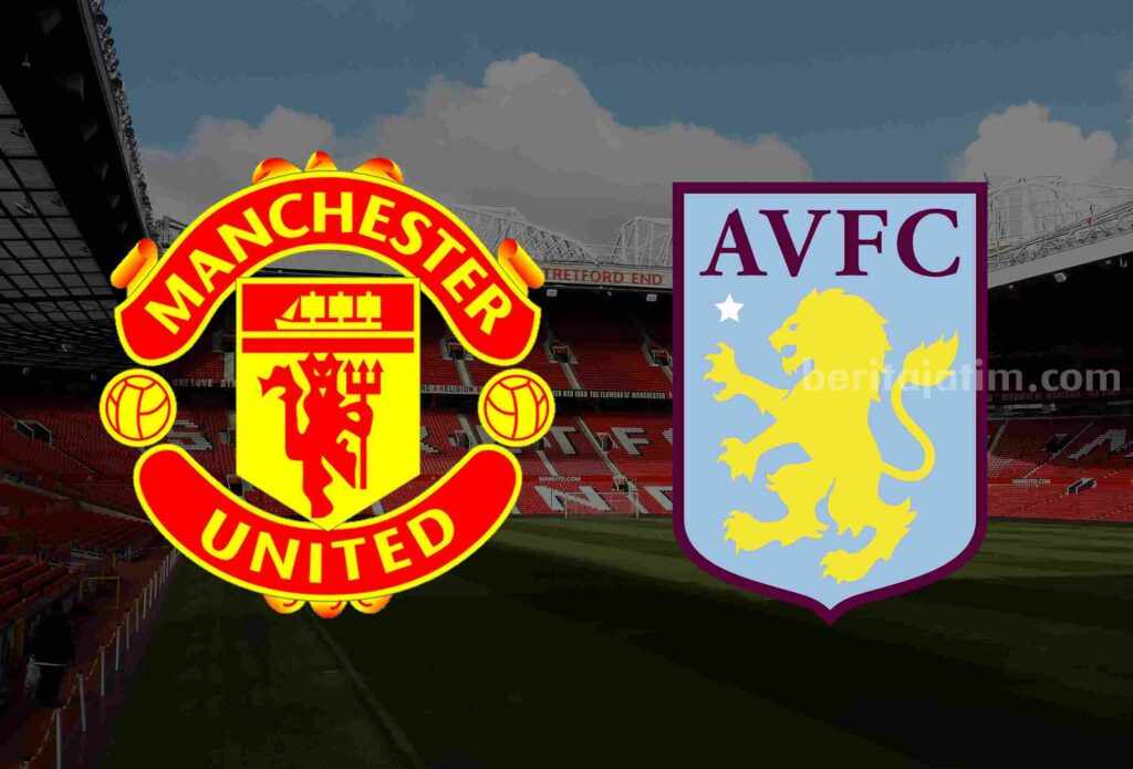 Ini Link Streaming Manchester United Vs Aston Villa Dini Hari Nanti